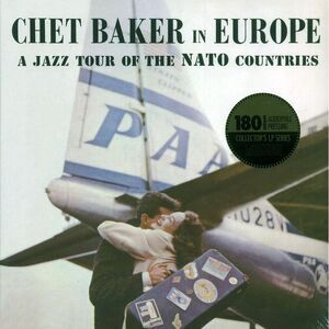 Chet Baker - In Europe: A Jazz Tour Of The Nato Countries (ltd. ed.) (180g) - Vi